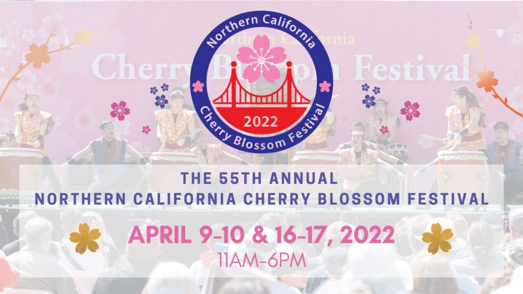 Header for Festival Page 

The 55th Annual Northern California Cherry Blossom Festival April 9-10 & 16-17, 2022